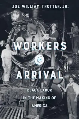 Workers on Arrival: Schwarze Arbeit in der Entstehung Amerikas - Workers on Arrival: Black Labor in the Making of America