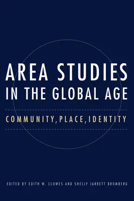 Landeskunde im globalen Zeitalter: Gemeinschaft, Ort, Identität - Area Studies in the Global Age: Community, Place, Identity