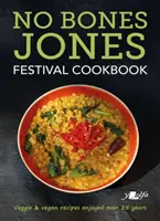 No Bones Jones Festival Kochbuch: Vegane und vegetarische Rezepte aus über 25 Jahren - No Bones Jones Festival Cookbook: Veggie & Vegan Recipes Enjoyed Over 25 Years
