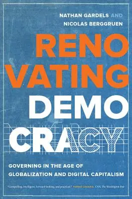 Die Erneuerung der Demokratie, 1: Regieren im Zeitalter der Globalisierung und des digitalen Kapitalismus - Renovating Democracy, 1: Governing in the Age of Globalization and Digital Capitalism