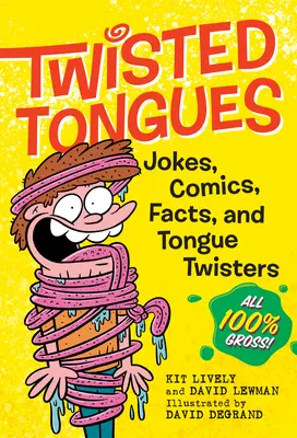 Verdrehte Zungen: Witze, Comics, Fakten und Zungenbrecher - alle 100% eklig! - Twisted Tongues: Jokes, Comics, Facts, and Tongue Twisters--All 100% Gross!