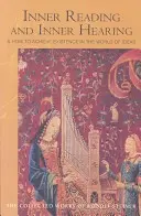 Inneres Lesen und inneres Hören: Und wie man in der Welt der Ideen bestehen kann (Cw 156) - Inner Reading and Inner Hearing: And How to Achieve Existence in the World of Ideas (Cw 156)