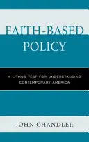 Glaubensbasierte Politik: Ein Lackmustest für das Verständnis des heutigen Amerika - Faith-Based Policy: A Litmus Test for Understanding Contemporary America