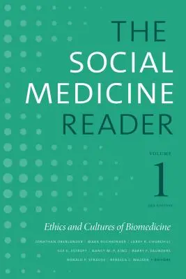 The Social Medicine Reader, Band I, Dritte Auflage: Ethik und Kulturen der Biomedizin - The Social Medicine Reader, Volume I, Third Edition: Ethics and Cultures of Biomedicine