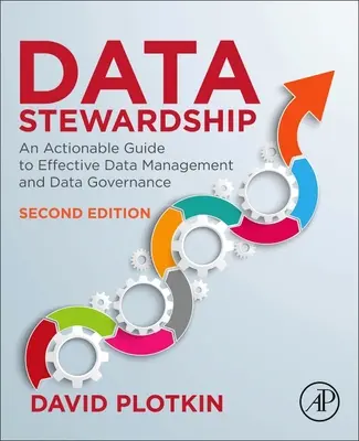 Data Stewardship: Ein praktischer Leitfaden für effektives Datenmanagement und Data Governance - Data Stewardship: An Actionable Guide to Effective Data Management and Data Governance