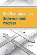 Qualifikationsentwicklung für sozioökonomischen Fortschritt - Skill Development for Socio-Economic Progress