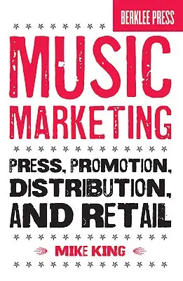 Musik-Marketing: Presse, Promotion, Vertrieb und Einzelhandel - Music Marketing: Press, Promotion, Distribution, and Retail