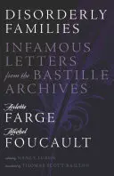 Unruhige Familien: Berühmte Briefe aus dem Archiv der Bastille - Disorderly Families: Infamous Letters from the Bastille Archives