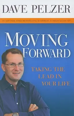 Vorwärts bewegen: Übernehmen Sie die Führung in Ihrem Leben - Moving Forward: Taking the Lead in Your Life