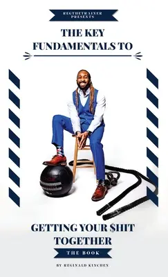 Die wichtigsten Grundlagen, um dein Leben in den Griff zu bekommen - The Key Fundamentals To Getting Your $hit Together