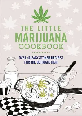 Das kleine Marihuana-Kochbuch - The Little Marijuana Cookbook