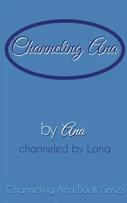 Kanalisierung_Ana - Channeling_Ana