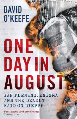 Ein Tag im August: Ian Fleming, Enigma und der tödliche Überfall auf Dieppe - One Day in August: Ian Fleming, Enigma, and the Deadly Raid on Dieppe