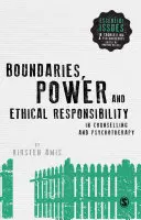 Grenzen, Macht und ethische Verantwortung in Beratung und Psychotherapie - Boundaries, Power and Ethical Responsibility in Counselling and Psychotherapy