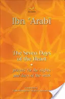 Die sieben Tage des Herzens: Gebete für die Nächte und Tage der Woche - The Seven Days of the Heart: Prayers for the Nights and Days of the Week