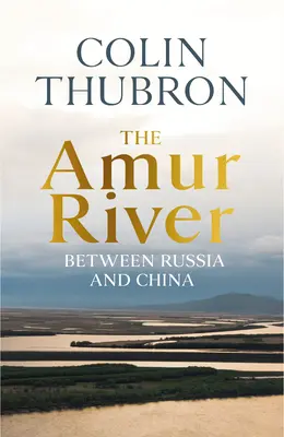 Der Fluss Amur - Zwischen Russland und China - Amur River - Between Russia and China