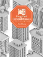 Feng Shui für kleine Räume: Eine Einführung in die Geomantie - Feng Shui for Small Spaces: An Introduction to Geomancy