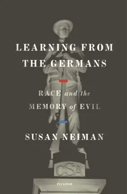 Von den Deutschen lernen: Ethnie und die Erinnerung an das Böse - Learning from the Germans: Race and the Memory of Evil