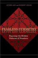 Furchtlose Symmetrie: Die verborgenen Muster der Zahlen aufdecken - Neue Ausgabe - Fearless Symmetry: Exposing the Hidden Patterns of Numbers - New Edition