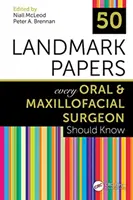 50 bahnbrechende Papiere, die jeder Mund-, Kiefer- und Gesichtschirurg kennen sollte - 50 Landmark Papers Every Oral and Maxillofacial Surgeon Should Know