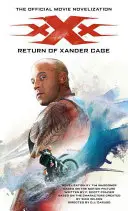 xXx - Die Rückkehr des Xander Cage - Die offizielle Kinonovelisation - xXx - Return of Xander Cage - The Official Movie Novelization