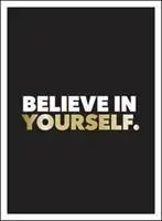 Glaube an dich selbst: Positive Zitate und Affirmationen für mehr Selbstvertrauen - Believe in Yourself: Positive Quotes and Affirmations for a More Confident You