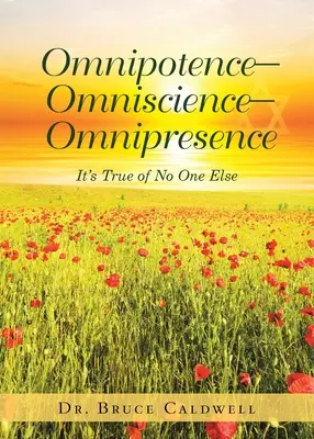 Allmacht - Allwissenheit - Allgegenwart: Das gilt für niemanden sonst - Omnipotence-Omniscience-Omnipresence: It's True of No One Else