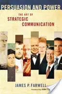 Überzeugen und Macht: Die Kunst der strategischen Kommunikation - Persuasion and Power: The Art of Strategic Communication