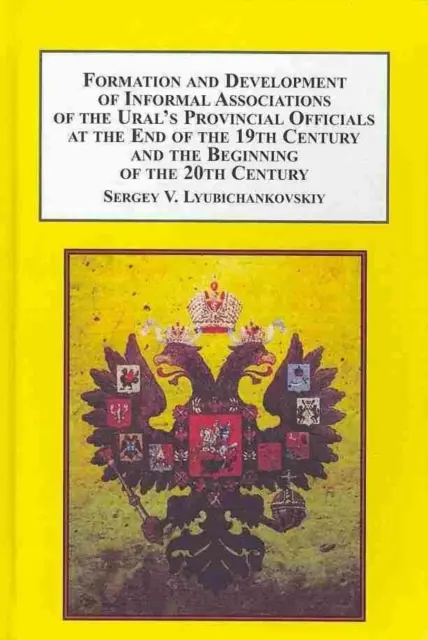 Entstehung und Entwicklung der informellen Vereinigungen der Provinzbeamten des Urals am Ende des 19. und zu Beginn des 20. - Formation and Development of Informal Associations of the Ural's Provincial Officials at the End of the 19th Century and the Beginning of the 20th Century