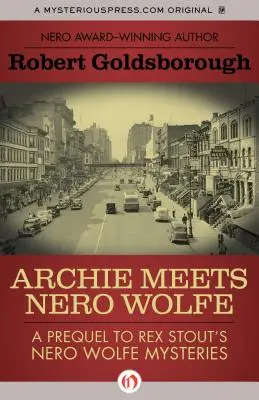 Archie trifft Nero Wolfe: Eine Vorgeschichte zu Rex Stout's Nero Wolfe Mysteries - Archie Meets Nero Wolfe: A Prequel to Rex Stout's Nero Wolfe Mysteries