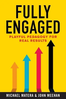 Völlig engagiert: Spielerische Pädagogik für echte Ergebnisse - Fully Engaged: Playful Pedagogy for Real Results