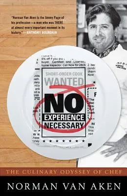 Keine Erfahrung nötig: Die kulinarische Odyssee von Küchenchef Norman Van Aken - No Experience Necessary: The Culinary Odyssey of Chef Norman Van Aken