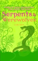 Schlangen und Werwölfe - Geschichten über tierische Gestaltenwandler aus aller Welt - Serpents and Werewolves - Tales of Animal Shape-shifters from Around the World