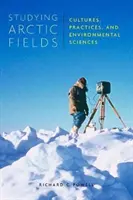 Das Studium der arktischen Felder, 92: Kulturen, Praktiken und Umweltwissenschaften - Studying Arctic Fields, 92: Cultures, Practices, and Environmental Sciences