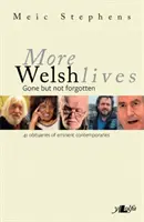 Weitere walisische Persönlichkeiten: Verloren, aber nicht vergessen - More Welsh Lives: Gone But Not Forgotten