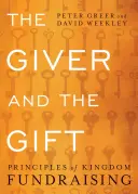 Der Geber und das Geschenk: Grundsätze des Fundraising für das Königreich - The Giver and the Gift: Principles of Kingdom Fundraising