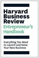 Harvard Business Review Entrepreneur's Handbook - Alles, was Sie für den Start und das Wachstum Ihres neuen Unternehmens benötigen - Harvard Business Review Entrepreneur's Handbook - Everything You Need to Launch and Grow Your New Business