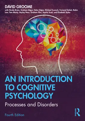 Eine Einführung in die kognitive Psychologie: Vorgänge und Störungen - An Introduction to Cognitive Psychology: Processes and Disorders