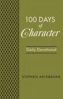 100 Tage mit Charakter: Tägliche Andacht - 100 Days of Character: Daily Devotional