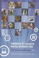 Cinephilie im Zeitalter der digitalen Reproduktion: Film, Vergnügen und digitale Kultur, Band 1 - Cinephilia in the Age of Digital Reproduction: Film, Pleasure, and Digital Culture, Volume 1