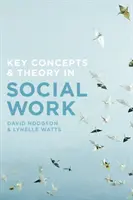 Schlüsselkonzepte und Theorie der Sozialen Arbeit - Key Concepts and Theory in Social Work