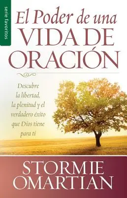 Poder de Una Vida de Oracion, El = die Kraft eines betenden Lebens - Poder de Una Vida de Oracion, El = the Power of a Praying Life