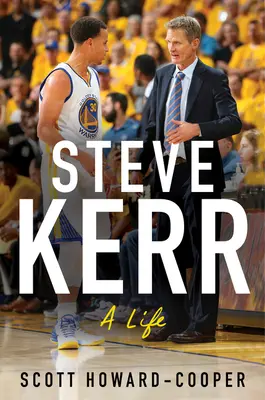Steve Kerr: Ein Leben - Steve Kerr: A Life