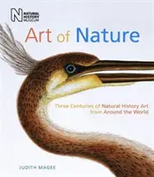 Kunst der Natur: Drei Jahrhunderte naturhistorischer Kunst aus aller Welt - Art of Nature: Three Centuries of Natural History Art from Around the World