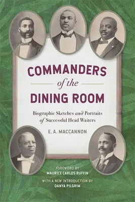 Befehlshaber des Speisesaals: Biografische Skizzen und Porträts erfolgreicher Oberkellner - Commanders of the Dining Room: Biographic Sketches and Portraits of Successful Head Waiters