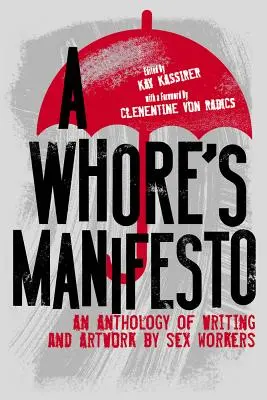Das Manifest einer Hure: Eine Anthologie von Texten und Kunstwerken von Sexarbeiterinnen - A Whore's Manifesto: An Anthology of Writing and Artwork by Sex Workers