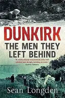 Dünkirchen - Die Männer, die sie zurückließen - Dunkirk - The Men They Left Behind