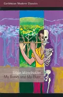 Meine Knochen und meine Flöte: Eine Gespenstergeschichte in altmodischer Manier - My Bones and My Flute: A Ghost Story in the Old-Fashioned Manner