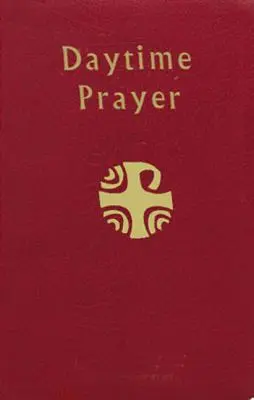 Tagzeitengebet: Das Stundengebet - Daytime Prayer: The Liturgy of the Hours