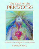 Der Pfad der Priesterin: Ein Leitfaden für die Erweckung des Göttlich-Weiblichen - The Path of the Priestess: A Guidebook for Awakening the Divine Feminine